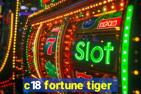 c18 fortune tiger